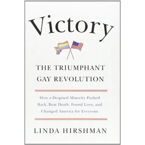 Pre-Owned Victory: The Triumphant Gay Revolution (Hardcover) 0061965502 9780061965500