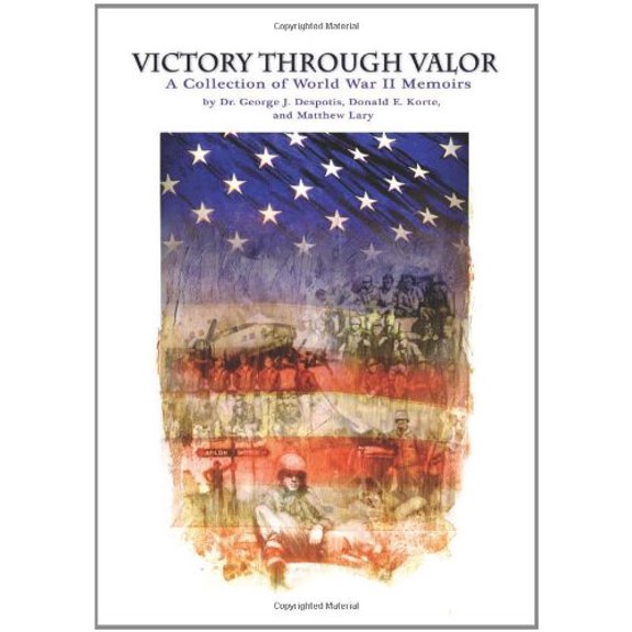 Pre-Owned Victory Through Valor: A Collection of World War II Memoirs (Paperback) 1933370386 9781933370385