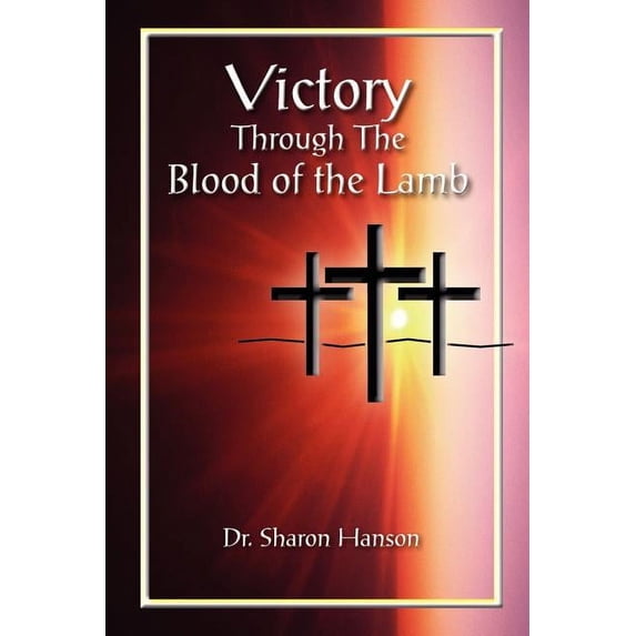 Victory Through the Blood of the Lamb, (Paperback)