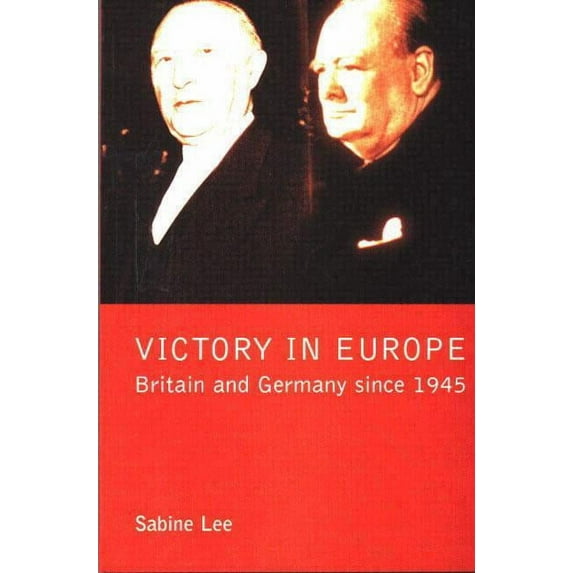 Victory in Europe?: Britain and Germany since 1945, (Paperback)