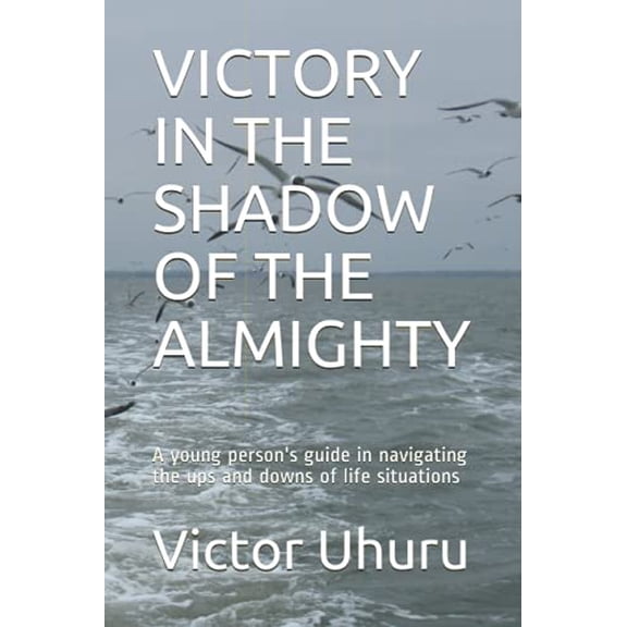 Pre-Owned Victory in the Shadow of the Almighty: A young person's guide in navigating the ups and downs of life situations Paperback