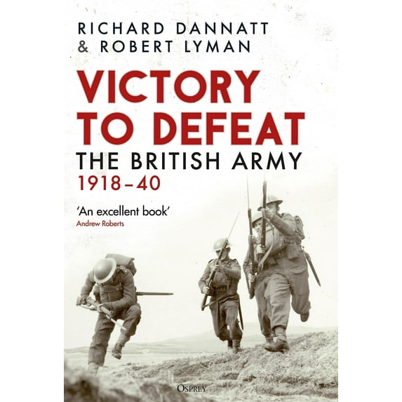 Victory to Defeat : The British Army 1918–40 (Hardcover)