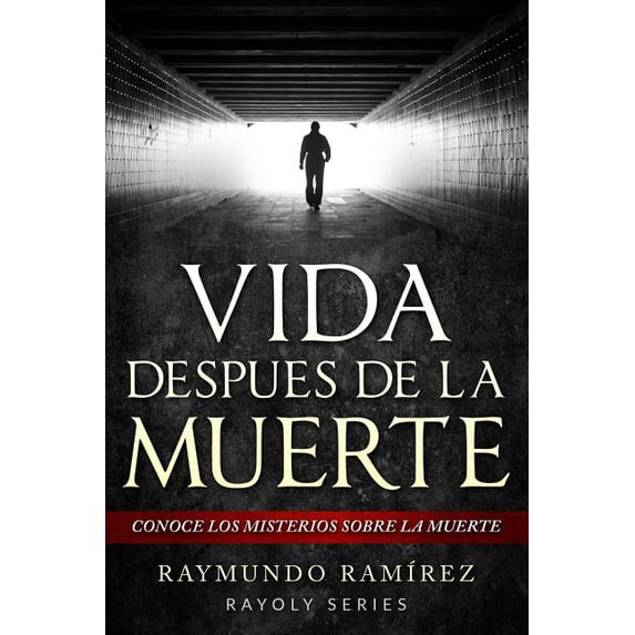 Vida Despues de la Muerte: Conoce los Misterios Sobre la Muerte ...