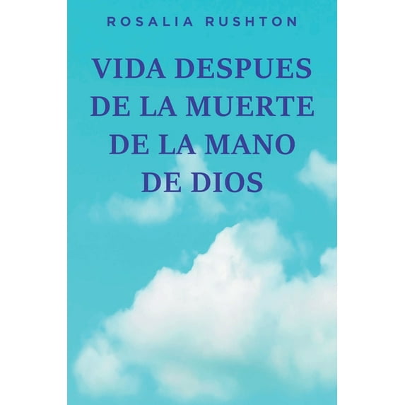 Vida Despues de la Muerte de la Mano de Dios, (Paperback)