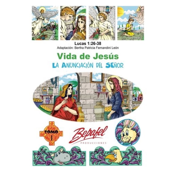 Vida de Jess-La anunciacin del Seor: Tomo 1 Volume 1 Spanish Edition Paperback 1539167224 9781539167228 Bertha Patricia Fernandini Len