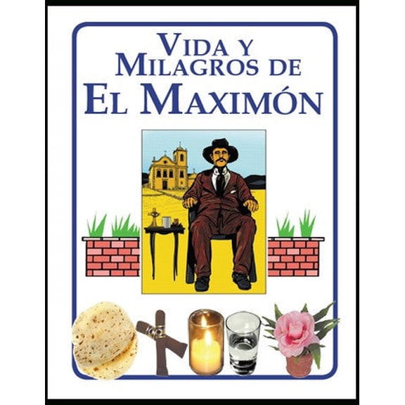 Vida y Milagros del Maximn