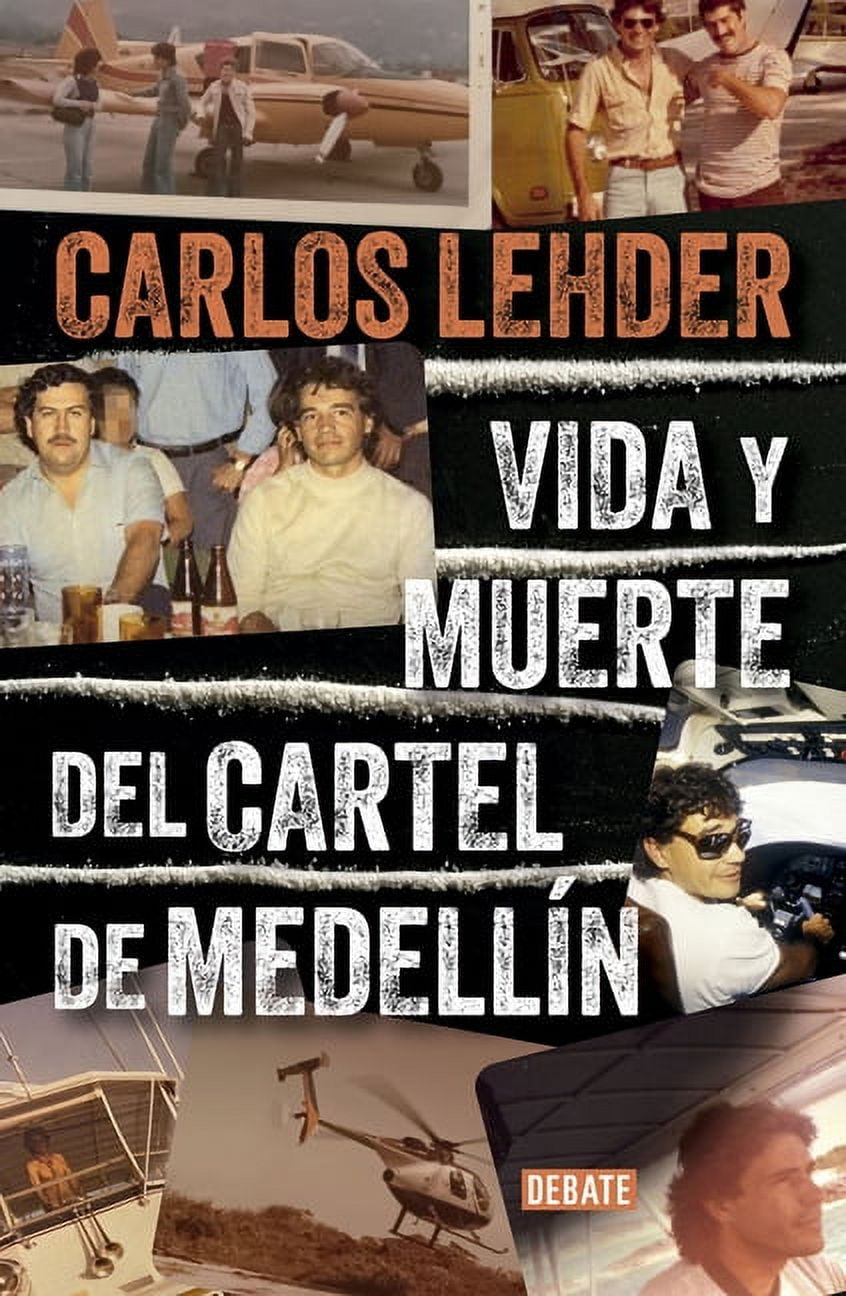 Vida Y Muerte del Cartel de Medelln / Life and Death of the Medellin Cartel, (Paperback)