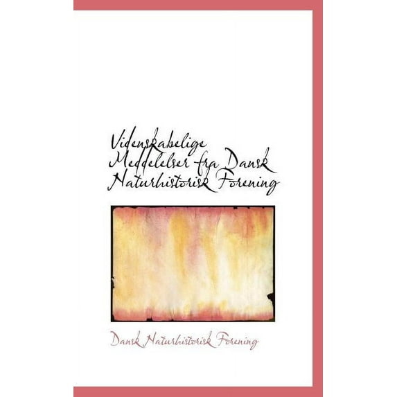 Videnskabelige Meddelelser Fra Dansk Naturhistorisk Forening (Hardcover)