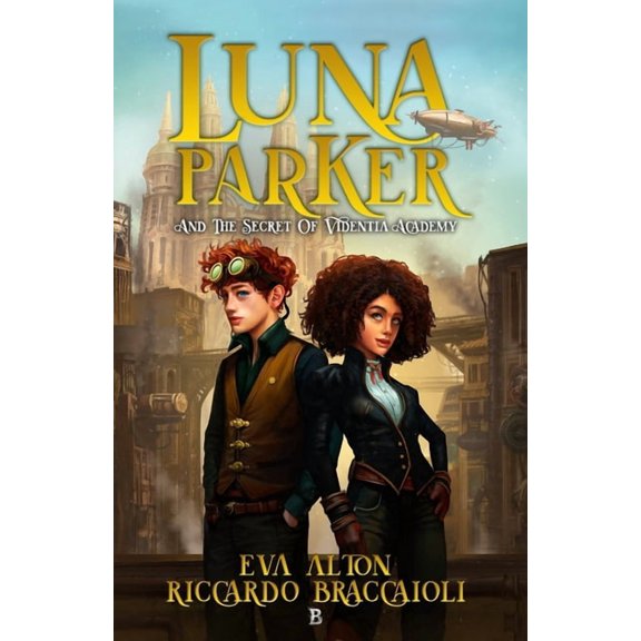 Videntia Academy Mysteries Luna Parker: And The Secret of Videntia Academy, Book 1, (Paperback)