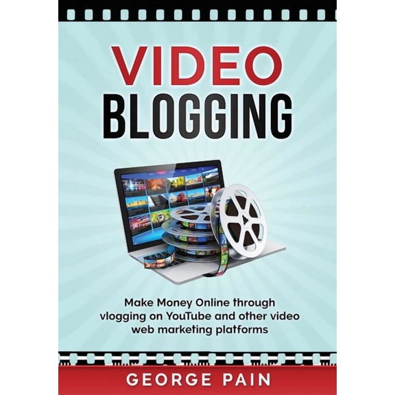 Video Blogging: Make Money Online through vlogging on YouTube and other video web marketing platforms, (Paperback)