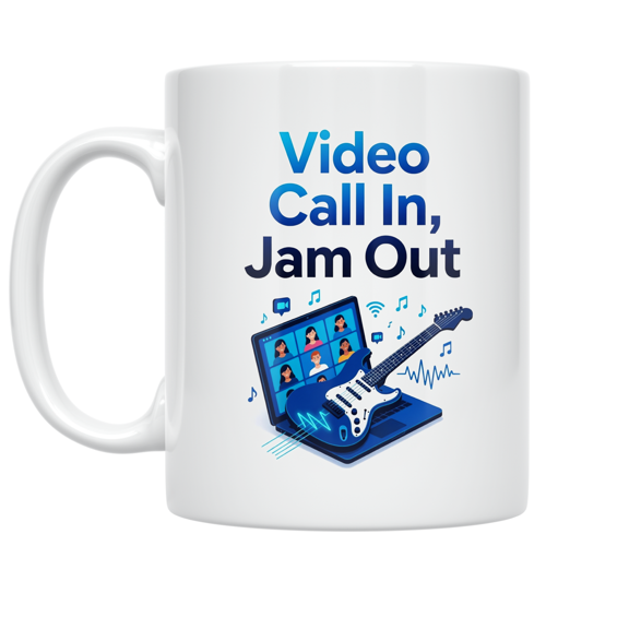 Video Call In, Jam Out - Virtual Jam Session Enthusiast - 11 oz Ceramic Coffee Mug