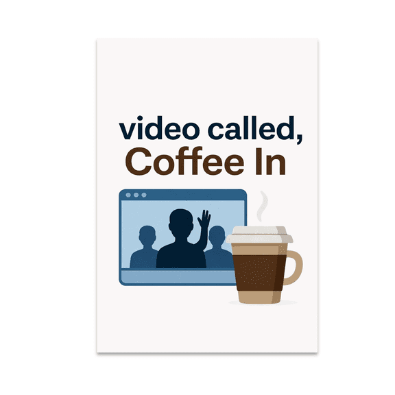 Video Called Out Coffee In Art - Remote Work Enthusiast - 13x19 Poster Print
