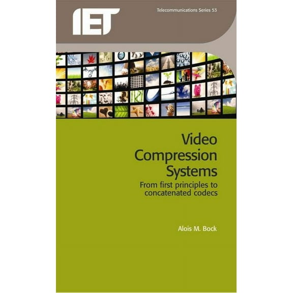 Telecommunications: Video Compression Systems: From First Principles to Concatenated Codecs (Paperback)