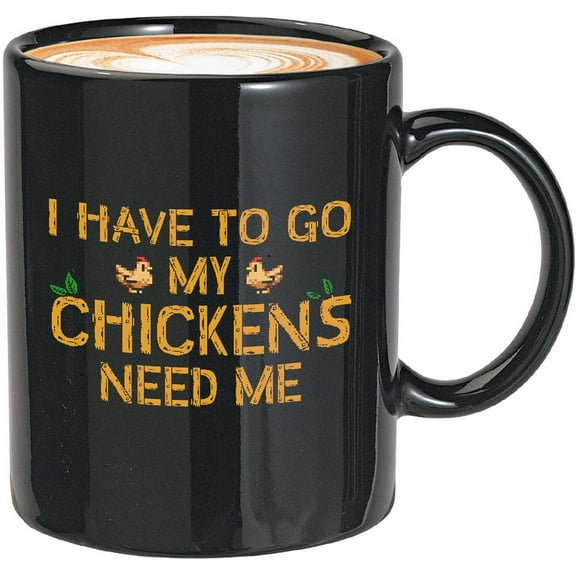 Video Game Coffee Mug - I Have to Go My Chickens Need Me - Farming Country Adventure Gaming Gamer Stardew Pelican Town 11oz Black