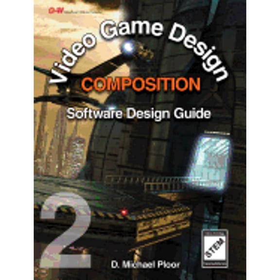 Video Game Design Composition : Software Design Guide (Edition 1) (Paperback)