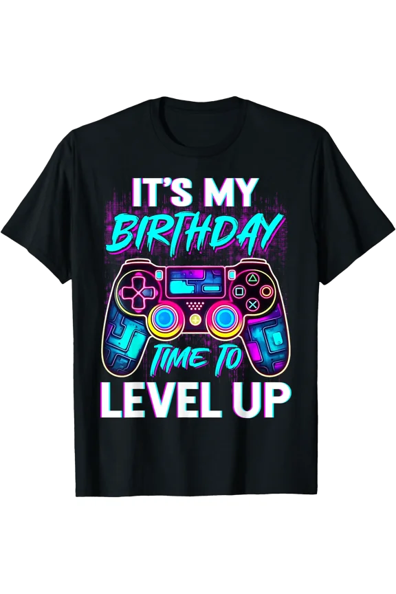 Video Gamer Birthday Gifts It's My Birthday Time To Level Up T-Shirt, Unisex T-Shirt