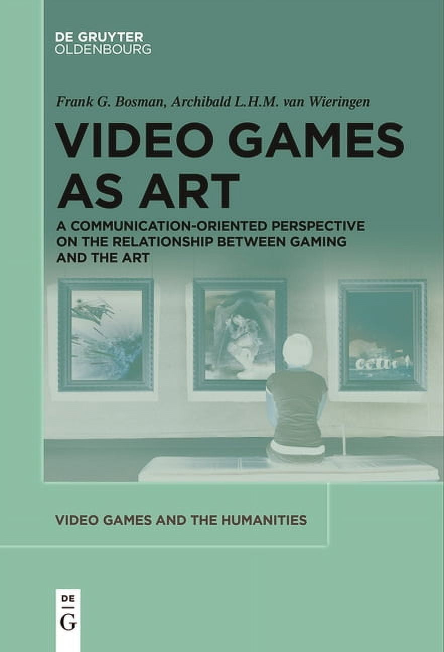 Video Games and the Humanities Video Games as Art: A Communication ...
