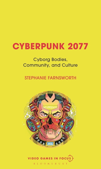Video Games in Focus Cyberpunk 2077: Cyborg Bodies, Community, and Culture, (Hardcover)