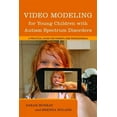 thumbnail image 1 of Video Modeling for Young Children with Autism Spectrum Disorders: A Practical Guide for Parents and Professionals, (Paperback), 1 of 1