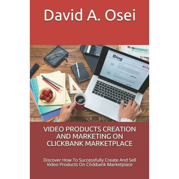 Video Products Creation and Marketing on Clickbank Marketplace: Discover How To Successfully Create And Sell Video Products On Clickbank Marketplace (Paperback)