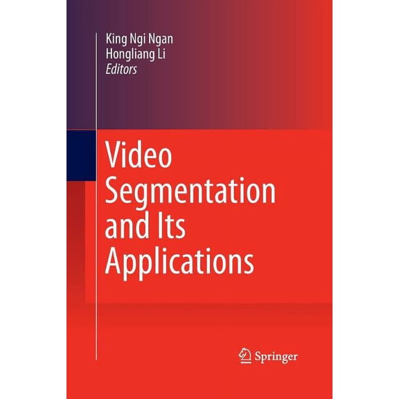 Video Segmentation and Its Applications, (Paperback)