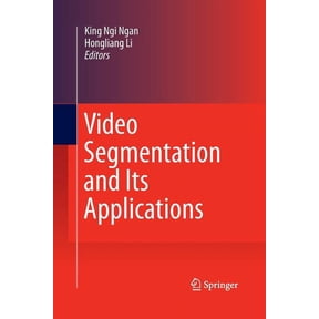 Video Segmentation and Its Applications, (Paperback)