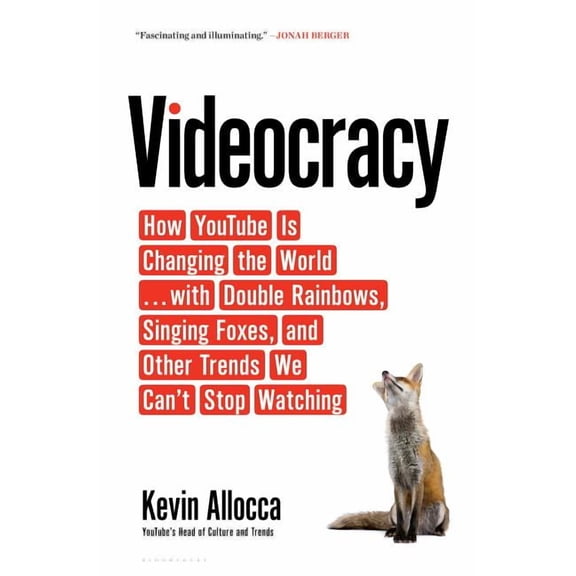 Videocracy: How Youtube Is Changing the World . . . with Double Rainbows, Singing Foxes, and Other Trends We Can't Stop Watching (Hardcover)
