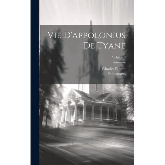 Vie D'appolonius De Tyane; Volume 3 (Hardcover)