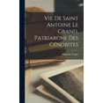 thumbnail image 1 of Vie De Saint Antoine Le Grand, Patriarche Des CÃ©nobites, (Hardcover), 1 of 1