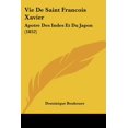 thumbnail image 1 of Vie De Saint Francois Xavier : Apotre Des Indes Et Du Japon (1852) (Paperback), 1 of 1