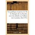 thumbnail image 1 of Vie Publique Et Privée de M. Le Marquis de la Fayette Avec Des Détails Sur l'Affaire Du 6 Octobre, (Paperback), 1 of 1