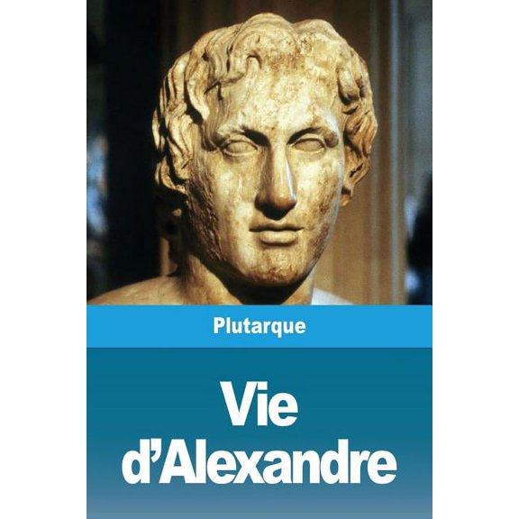 Vie d'Alexandre, (Paperback)