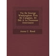 thumbnail image 1 of Vie de George Washington : Pris de L'Anglais, Et D Di a la Jeunesse Am Ricaine (Paperback), 1 of 1