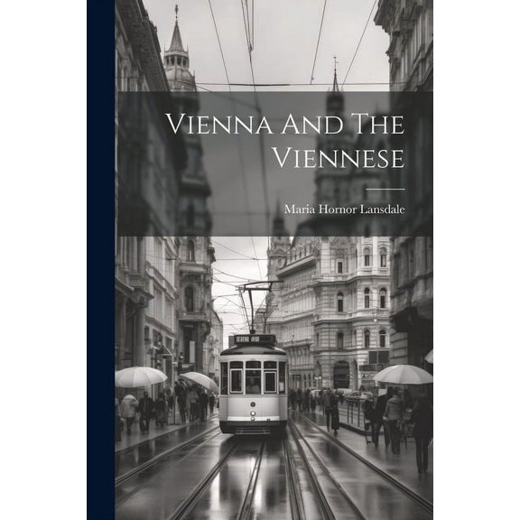 Vienna And The Viennese (Paperback)
