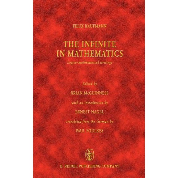 Vienna Circle Collection The Infinite in Mathematics: Logico-Mathematical Writings, Book 9, (Hardcover)