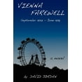 thumbnail image 1 of Vienna Farewell: September 1937 - June 1938 (Paperback) by Dr. David Jordan, 1 of 1