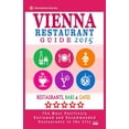 thumbnail image 1 of Vienna Restaurant Guide 2015 : Best Rated Restaurants in Vienna, Austria - 500 Restaurants, Bars and Cafes Recommended for Visitors, 2015. - Paperback, 1 of 1