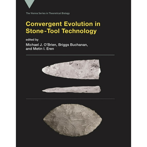 Vienna Theoretical Biology Convergent Evolution in Stone-Tool Technology, (Paperback)