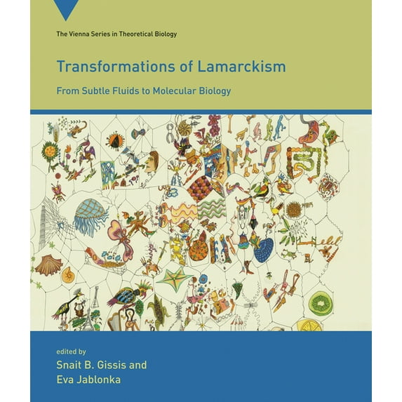 Vienna Theoretical Biology Transformations of Lamarckism: From Subtle Fluids to Molecular Biology, (Paperback)