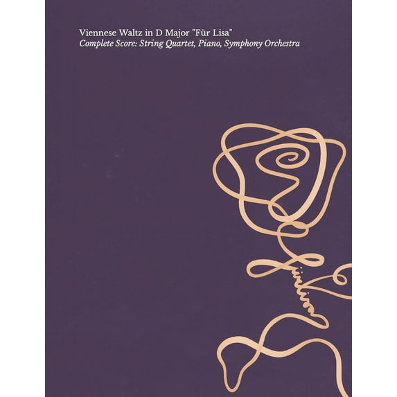 Viennese Waltz in D Major "Für Lisa": Complete Score: String Quartet, Piano, Symphony Orchestra (Paperback)