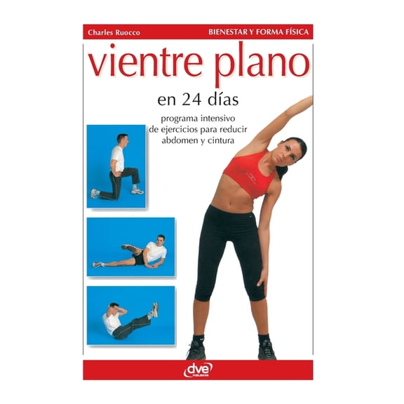 Vientre plano en 24 dÃÂas: Programa intensivo de ejercicios para reducir abdomen y cintura, (Hardcover)