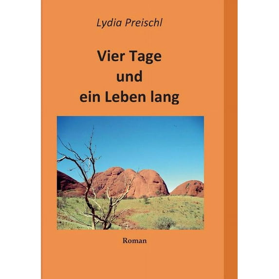 Vier Tage und ein Leben lang: Es begann in Australien ..., (Paperback)