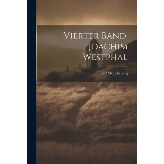 Vierter Band. Joachim Westphal, (Paperback)