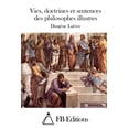 thumbnail image 1 of Vies, Doctrines Et Sentences Des Philosophes Illustres, 1 of 1