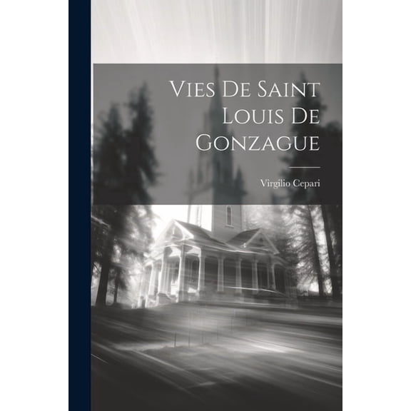 Vies de Saint Louis de Gonzague (Paperback)