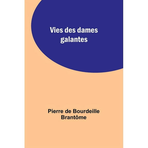 Vies des dames galantes, (Paperback)
