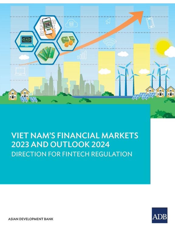 Viet Nam's Financial Markets 2023 and Outlook 2024: Direction for Fintech Regulation, (Paperback)