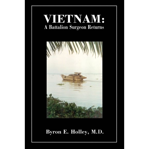 Vietnam: A Battalion Surgeon Returns (Paperback)