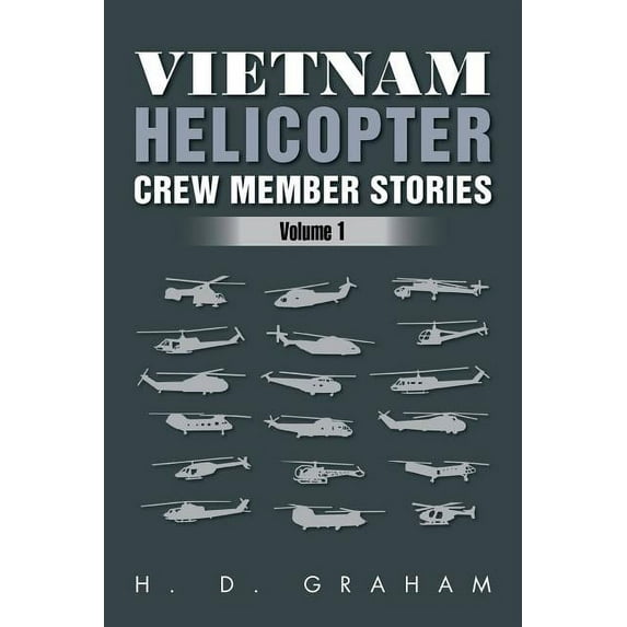 Vietnam Helicopter Crew Member Stories: Volume 1 (Paperback)