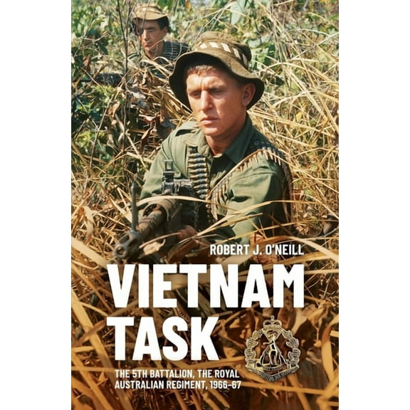 Vietnam Task: The 5th Battalion, The Royal Australian Regiment, 1966-67, (Paperback)
